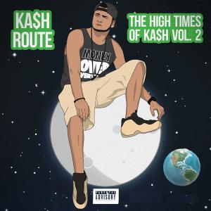 Ka$h Route的專輯The High Times of Ka$h, Vol. 2 (Explicit)
