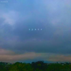 收聽mæsk的s p a c e (Explicit)歌詞歌曲