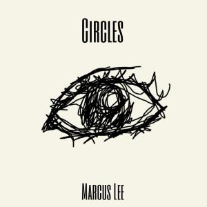 Album Circles (Explicit) oleh Marcus Lee