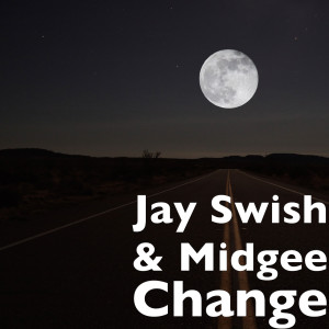 Listen to Change (Explicit) song with lyrics from Jay Swish