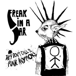 Freak in a Jar的專輯They Don't Call It Punk Anymore