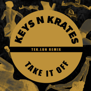 Keys N Krates的專輯Take It Off (TEK.LUN Remix) (Explicit)