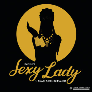 ดาวน์โหลดและฟังเพลง Sexy Lady พร้อมเนื้อเพลงจาก Batundi