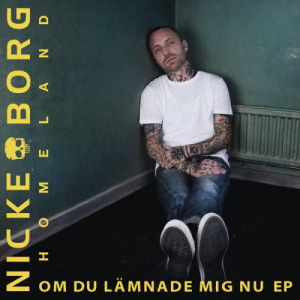 ดาวน์โหลดและฟังเพลง Om du lämnade mig nu พร้อมเนื้อเพลงจาก Nicke Borg Homeland