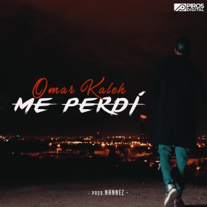 ดาวน์โหลดและฟังเพลง Me Perdí พร้อมเนื้อเพลงจาก Omar Kaleh