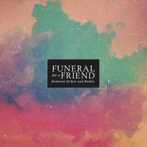 Funeral For A Friend的专辑Between Order and Model