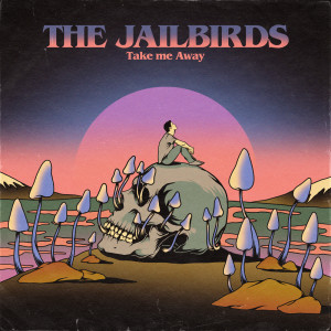 The Jailbirds的專輯Take Me Away