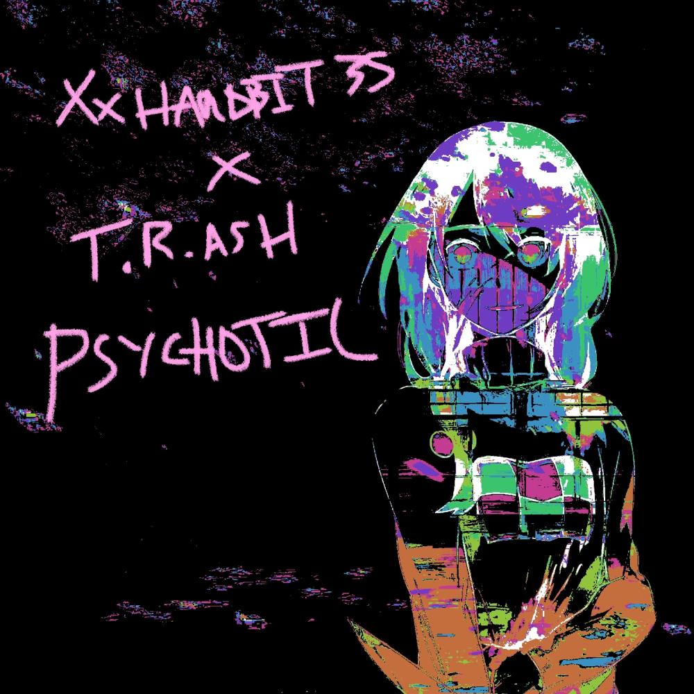 psychotic (feat. T.R. Ash)