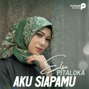 Listen to Aku Siapamu song with lyrics from Elsa Pitaloka