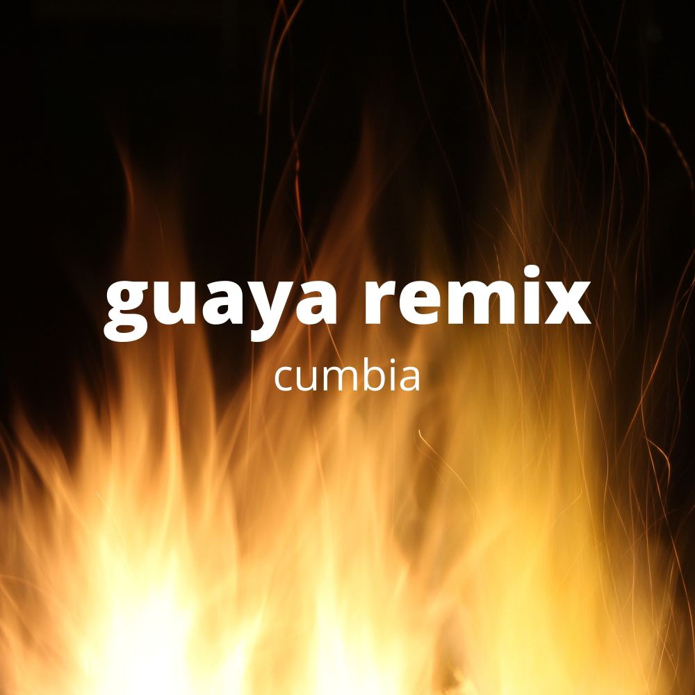 Guaya (Remix Cumbia)