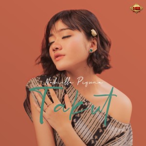 Dengarkan Takut lagu dari Nabiella Piguna dengan lirik