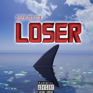 Listen to Loser (Explicit) song with lyrics from Different Kinda Vision