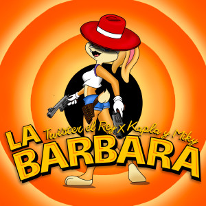 อัลบัม La Barbara ศิลปิน Twister el Rey