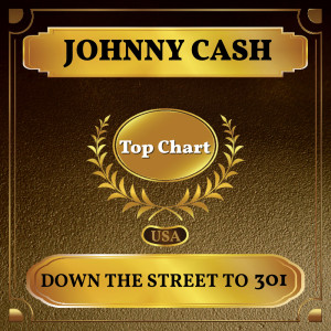 Listen to Down the Street to 301 song with lyrics from Johnny Cash
