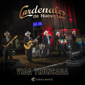 อัลบัม Vida Truncada ศิลปิน Cardenales De Nuevo León