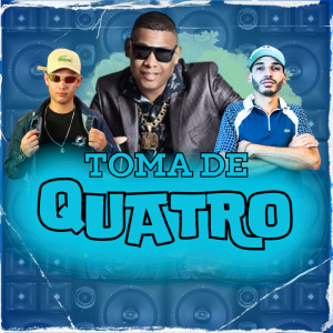 อัลบัม Toma de Quatro (Explicit) ศิลปิน DJ Juninho da Vs