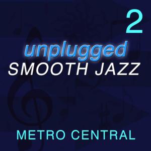 Metro Central的專輯Unplugged Smooth Jazz 2