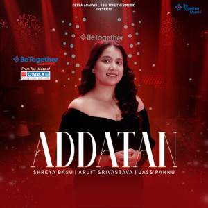 收听Shreya Basu的Addatan歌词歌曲