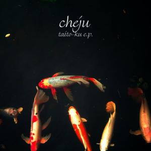 Cheju的專輯Taito-Ku e.p.