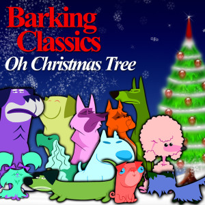 收聽Barking Classics的Oh Christmas Tree歌詞歌曲