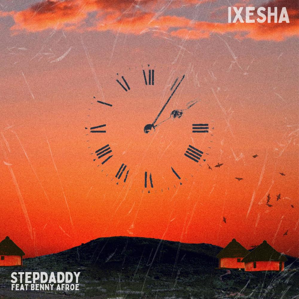 Ixesha(feat. Benny Afroe)