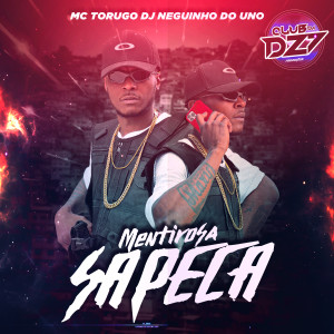 收听Dj Neguinho Do Uno的MENTIROSA SAPECA (Explicit)歌词歌曲