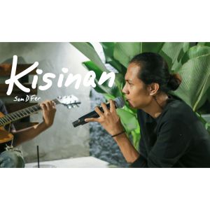 Dengarkan Kisinan lagu dari Sam D Fer dengan lirik
