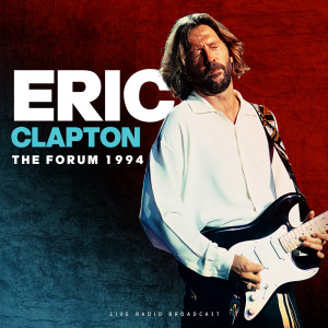 อัลบัม The Forum 1994 (live) ศิลปิน Eric Clapton
