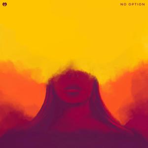 Album NO OPTION (feat. Dan Pearson) (Explicit) from Dio Brando