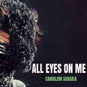 ดาวน์โหลดและฟังเพลง All Eyes on Me พร้อมเนื้อเพลงจาก Camblom Subaria