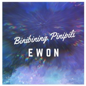 ดาวน์โหลดและฟังเพลง Binibining Pinipili พร้อมเนื้อเพลงจาก Ewon