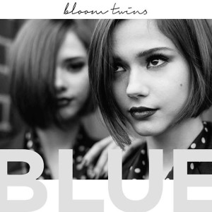 收聽Bloom Twins的Blue歌詞歌曲