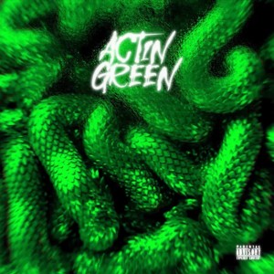 Album Actin Green (Explicit) oleh Chapulín
