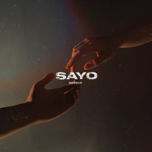 Listen to SAYO song with lyrics from esseca