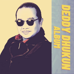 Deddy Dhukun的專輯Deddy Dhukun Album