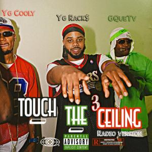 Album Touch the Ceiling (feat. Yg Cooly & Yg Rack$) [Radio Edit] from Gquetv