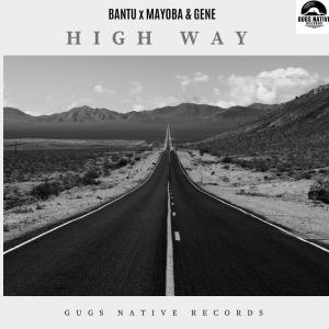 Album HIGH WAY (feat. BANTU, MAYOBA & GENE) oleh Gugs Native Records