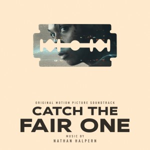 Nathan Halpern的專輯Catch the Fair One (Original Motion Picture Soundtrack)