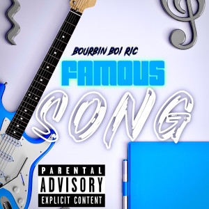 Listen to Famous Song (Explicit) song with lyrics from Bourbin Boi Ric