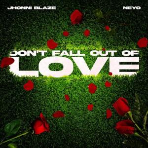 Jhonni Blaze的專輯Don't Fall Out of Love (feat. Ne-Yo)
