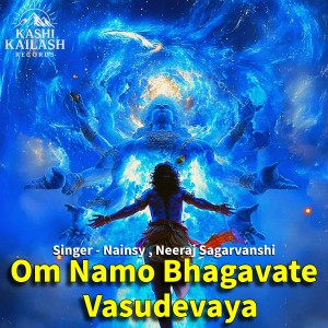 Listen to Om Namo Bhagavate Vasudevaya song with lyrics from Nainsy