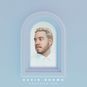 Listen to Nouvelle vie song with lyrics from David Brown