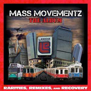 Leedz Edutainment的專輯Mass Movementz (Rarities, Remixes, And Recovery) [Explicit]