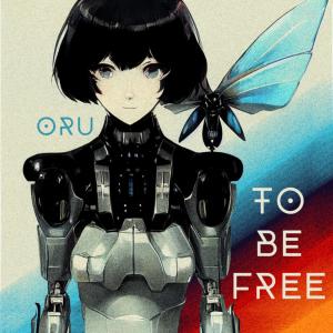 ดาวน์โหลดและฟังเพลง To Be Free พร้อมเนื้อเพลงจาก Oru
