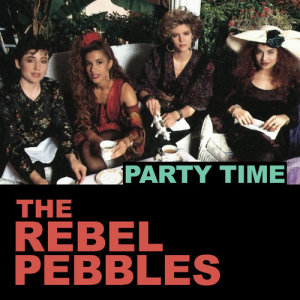 收聽The Rebel Pebbles的Partytime歌詞歌曲