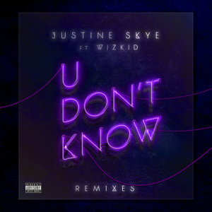 ดาวน์โหลดและฟังเพลง U Don't Know (DJ Fred O Remix) พร้อมเนื้อเพลงจาก Justine Skye