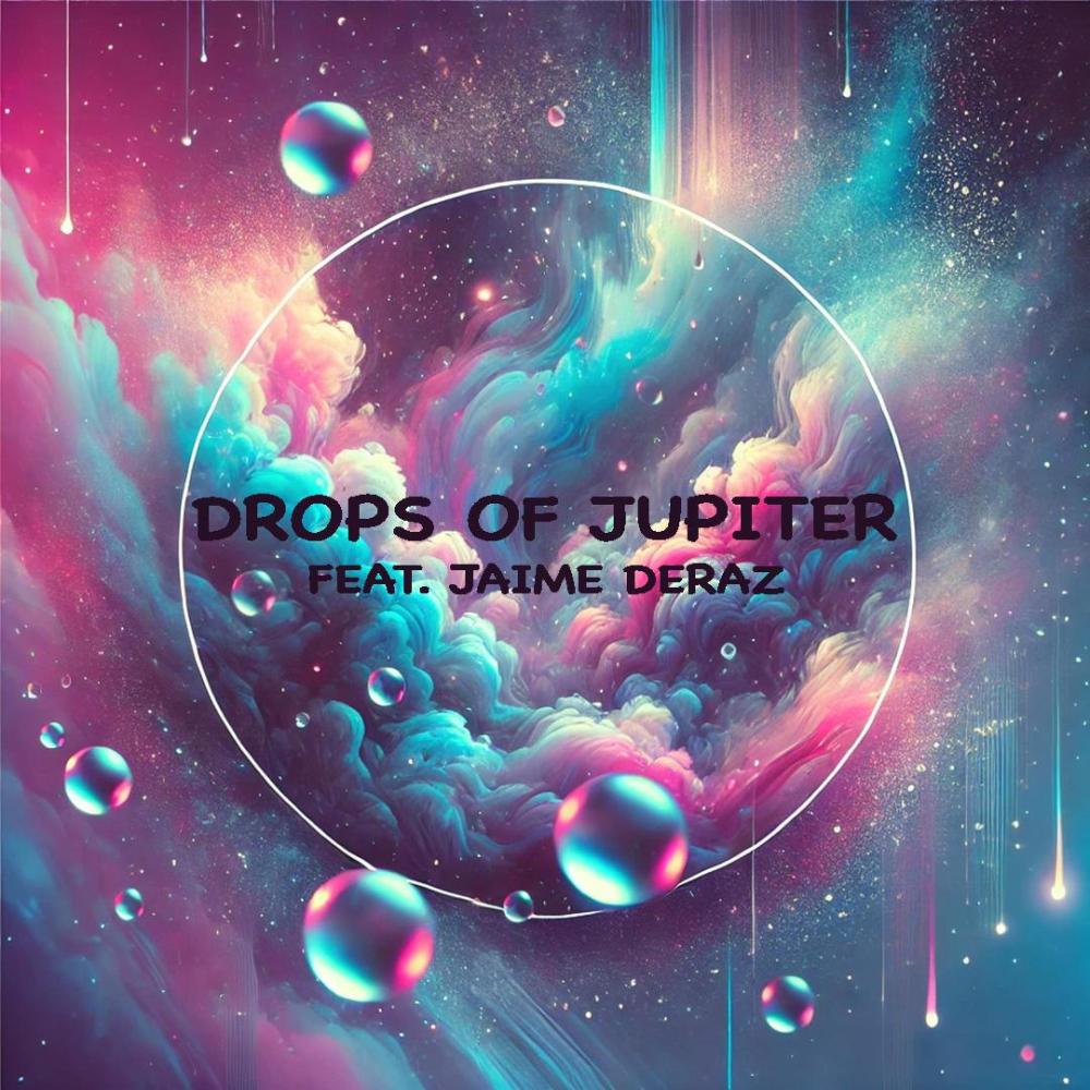 Drops of Jupiter (feat. Jaime Deraz)
