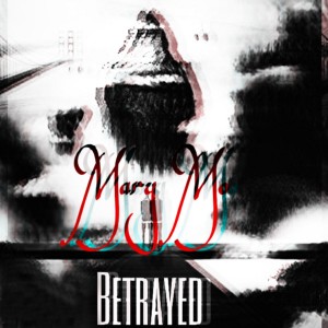 收聽Mary Mo的Betrayed歌詞歌曲