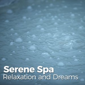 SPA的專輯Serene Spa Relaxation and Dreams