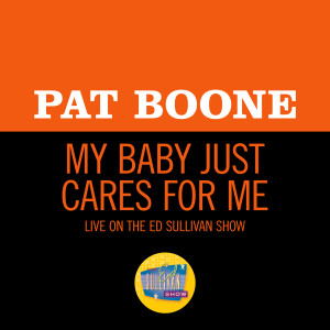 Pat Boone的專輯My Baby Just Cares For Me (Live On The Ed Sullivan Show, October 4, 1964)